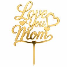 Love you Mom acrylic toppers 